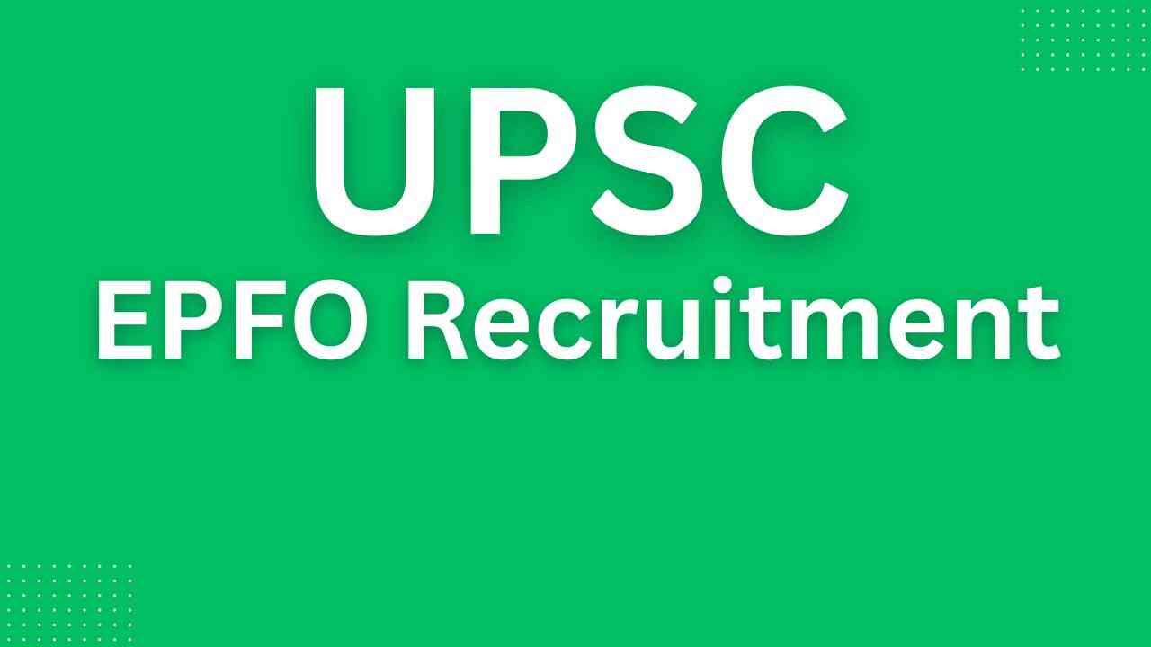 UPSC EPFO Recruitment